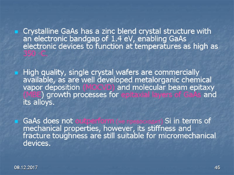 08.12.2017 45 Crystalline GaAs has a zinc blend crystal structure with an electronic bandgap